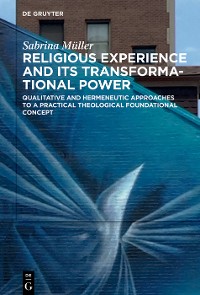 Cover Religious Experience and Its Transformational Power