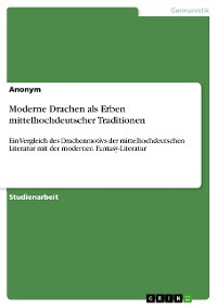 Cover Moderne Drachen als Erben mittelhochdeutscher Traditionen