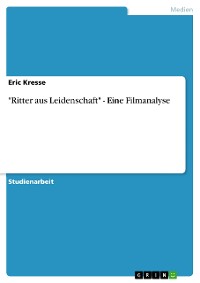 Cover "Ritter aus Leidenschaft" - Eine Filmanalyse