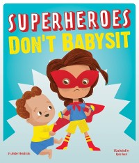 Cover Superheroes Don't Babysit