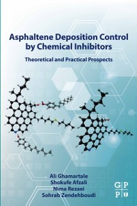 Cover Asphaltene Deposition Control by Chemical Inhibitors