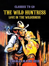 Cover Wild Huntress, Love in the Wilderness