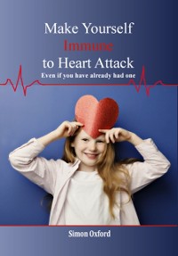 Cover Make Yourself Immune to Heart Attack