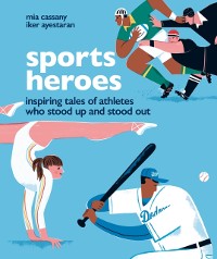 Cover Sports Heroes : Inspiring tales of athletes who stood up and out