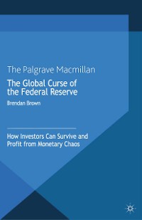 Cover The Global Curse of the Federal Reserve