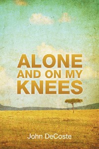Cover Alone and on My Knees