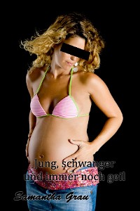 Cover Jung, schwanger und immer noch geil...