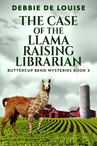 Cover The Case of the Llama Raising Librarian