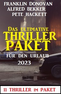 Cover Das ultimative Thriller Paket für den Urlaub 2023: 11 Thriller im Paket