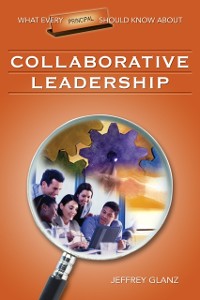 Cover What Every Principal Should Know About Collaborative Leadership