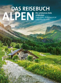 Cover Das Reisebuch Alpen. Die schönsten Ziele entdecken