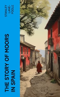 Cover The Story of Moors in Spain