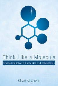 Cover Think Like a Molecule