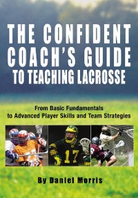 Cover Confident Coach's Guide to Teaching Lacrosse