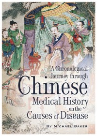 Cover A Chronological Journey Through Chinese Medical History on the Causes of Disease