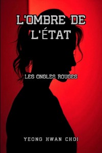 Cover L'Ombre de l'État : Les Ongles Rouges