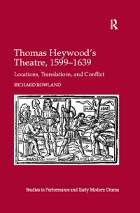 Cover Thomas Heywood''s Theatre, 1599–1639