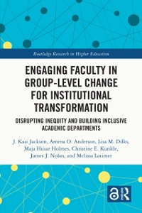 Cover Engaging Faculty in Group-Level Change for Institutional Transformation