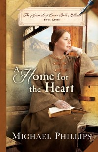 Cover Home for the Heart (The Journals of Corrie Belle Hollister Book #8)