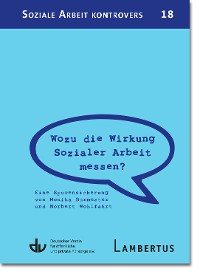 Cover Wozu die Wirkung Sozialer Arbeit messen?