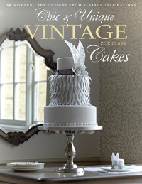 Cover Chic & Unique Vintage Cakes