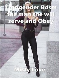 Cover Trangender Bdsm the man she will serve and Obey