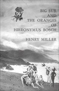 Cover Big Sur and the Oranges of Hieronymus Bosch
