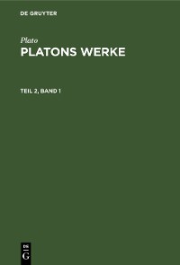 Cover Plato: Platons Werke. Teil 2, Band 1