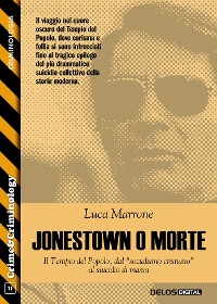 Cover Jonestown o morte: il Tempio del Popolo, dal “socialismo cristiano” al suicidio di massa