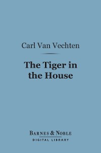 Cover The Tiger in the House (Barnes & Noble Digital Library)