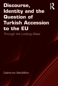 Cover Discourse, Identity and the Question of Turkish Accession to the EU