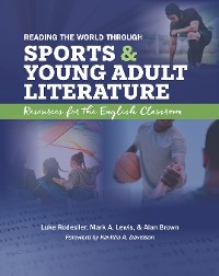 Cover Reading the World through Sports and Young Adult Literature