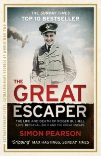Cover THE GREAT ESCAPER: The Life and Death of Roger Bushell ''The mastermind behind The Great Escape'' – The Times