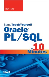 Cover Sams Teach Yourself Oracle PL/SQL in 10 Minutes