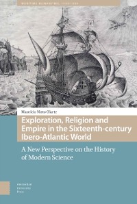 Cover Exploration, Religion and Empire in the Sixteenth-century Ibero-Atlantic World