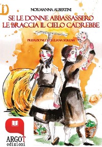 Cover Se le donne abbassassero le braccia il cielo cadrebbe