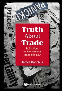 Cover TRUTH ABOUT TRADE: REFLECTIONS ON INTERNATIONAL TRADE & LAW