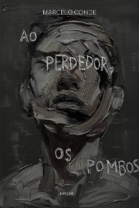 Cover Ao perdedor, os pombos