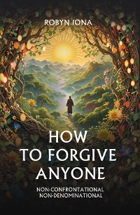 Cover HOW TO FORGIVE ANYONE