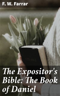 Cover The Expositor's Bible: The Book of Daniel