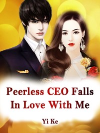 Cover Peerless CEO Falls In Love With Me