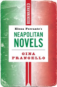 Cover Elena Ferrante's Neapolitan Novels: Bookmarked