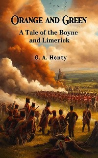 Cover Orange and Green A Tale of the Boyne and Limerick