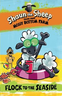 Cover Shaun the Sheep: Flock to the Seaside