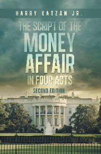 Cover The Script of The MONEY Affair In Four Acts