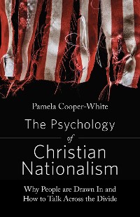 Cover The Psychology of Christian Nationalism
