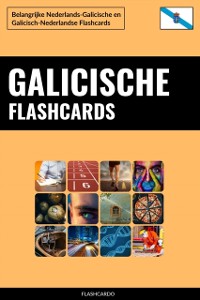 Cover Galicische Flashcards: Belangrijke Nederlands-Galicische en Galicisch-Nederlandse Flashcards