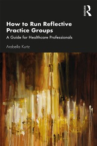Cover How to Run Reflective Practice Groups