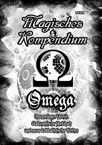 Cover Magisches Kompendium - OMEGA - Channelings, Gnosis, die kosmische Shekinah und neue kabbalistische Welten