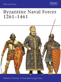 Cover Byzantine Naval Forces 1261–1461